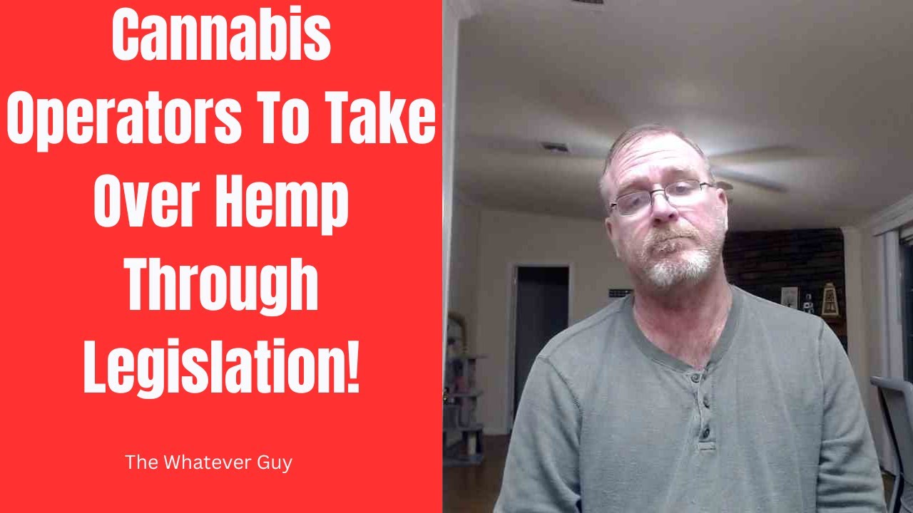 Cannabis Operators To Take Over Hemp Through Legislation! - YouTube