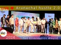 1st elimination round Arunachal hustle 2.O live