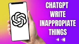 How To Get Chat GPT To Write Inappropriate Content