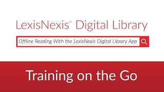 LexisNexis Digital Library - Offline Reading With the LexisNexis Digital Library App