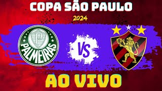 PALMEIRAS X SPORT  | AO VIVO | COPINHA 2024| COPA SÃO PAULO|