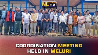 ADVISOR Z.N. NYUTHE CONDUCTS COORDINATION MEETING IN MELURI