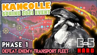 【KanColle】 Spring 2021 Event E5甲 | Phase 1: Defeat Enemy Transport Fleet