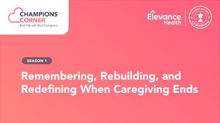 Episode 05 - Remembering, Rebuilding, and Redefining When Caregiving Ends