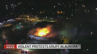 Violent protests erupt in Aurora