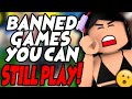 BANNED Games in Roblox That You Can STILL PLAY!