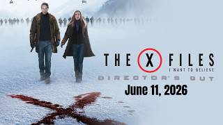 The X-Files: I Want to Believe Is Getting A New Cut In 2026...