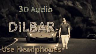 3D Audio|Dilbar dilbar bass boosted 4d audio song|