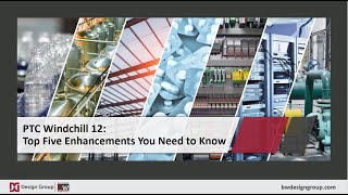 PTC Windchill 12  – Top Five Enhancements You Need to Know