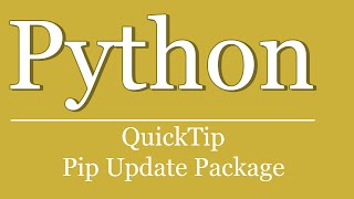QuickTip #229 - Python Pip Tutorial: Update Package