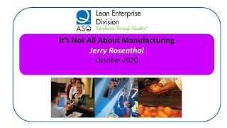 ASQ LED Oct  2020 It's Not All About Manufacturing