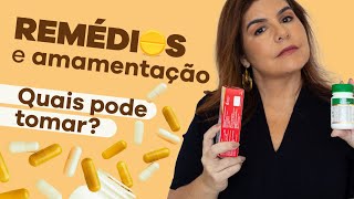 Posso usar medicamentos quando estou amamentando?