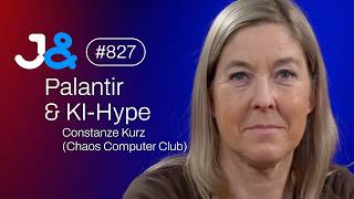 Constanze Kurz (Chaos Computer Club) über Palantir & KI-Modelle - Jung & Naiv: Folge 827