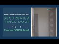 How to Measure and Install a SecureView Hinge Door to a Timber Door Jamb