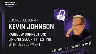 Rainbow Connection – Linking Security Testing with Development | Kevin Johnson