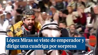 Fernando López Miras se viste de emperador y dirige una cuadriga ante la sorpresa de todos