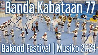 Banda Kabataan 77 | Bakood Festival | Musiko 2024 | Marching Field Show