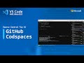 Source Control Tip 1: GitHub Codespaces