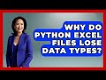 Why Do Python Excel Files Lose Data Types? - Python Code School