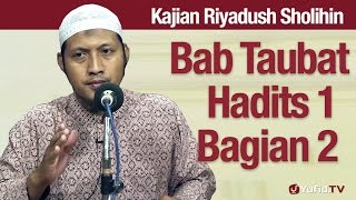 Kajian Riyadush Sholihin #69: Bab Taubat Hadits Pertama Bagian 2 - Ustadz Zaid Susanto, Lc