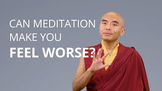 Can Meditation Make you Feel Worse with Yongey Mingyur Rinpoche