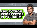 How to Add Python Interpreter in Pycharm (updated)