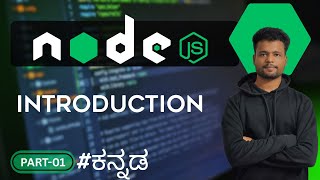 [nodeJS-01] introduction to nodeJs in Kannada || NodeJs