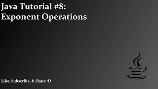 Java Tutorial #8: Exponent Ops (Bonus Basic Math)