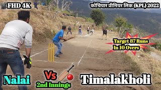 Timalakholi Vs Nalai || 2nd Innings🏏 || Target 87 Runs in 10 Overs || कोचियार प्रीमियर लीग KPL 2022