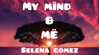 Selena Gomez - My Mind & Me (lyrics)  !!sometimes I feel like a !!