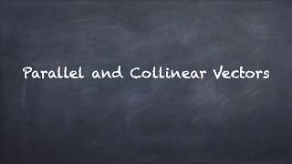 Vector - Parallel and Collinear Vectors