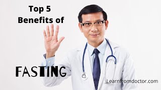 Top 5 Benefits of Fasting - Intermittent and Therapeutic Fasting