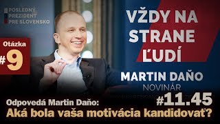 Otázka 9: Aká bola vaša motivácia kandidovať? Odpovedá Martin Daňo #11.45