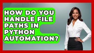 How Do You Handle File Paths In Python Automation? | Python Code School News