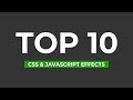 Top 10 CSS & JavaScript Effects