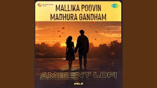 Mallika Poovin Madhura Gandham - Ambient Lofi