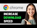 How To Increase Download Speed On Chrome Browser 2024 (Step By Step Guide)