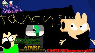 PPGG Parody S2E26 Peppa Smokes Bomb/grenade a Fancy Restaurant \u0026 Gets Punishment Day!