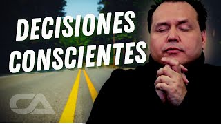 LA CLAVE PARA TOMAR DECISIONES CONSCIENTES. CARLOS ARCO.