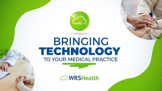 WRS HEALTH: BRINGING TECHNOLOGY TO YOUR MEDICAL PRACTICE