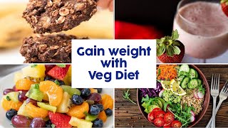 How to Gain Weight with Vegetarian Diet | Fit Tak