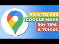 How To Use Google Maps - 30+ Tips & Tricks