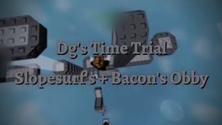 #Dg2wtstimetrial2 | Slopesurf's + Bacon's Obby WR's