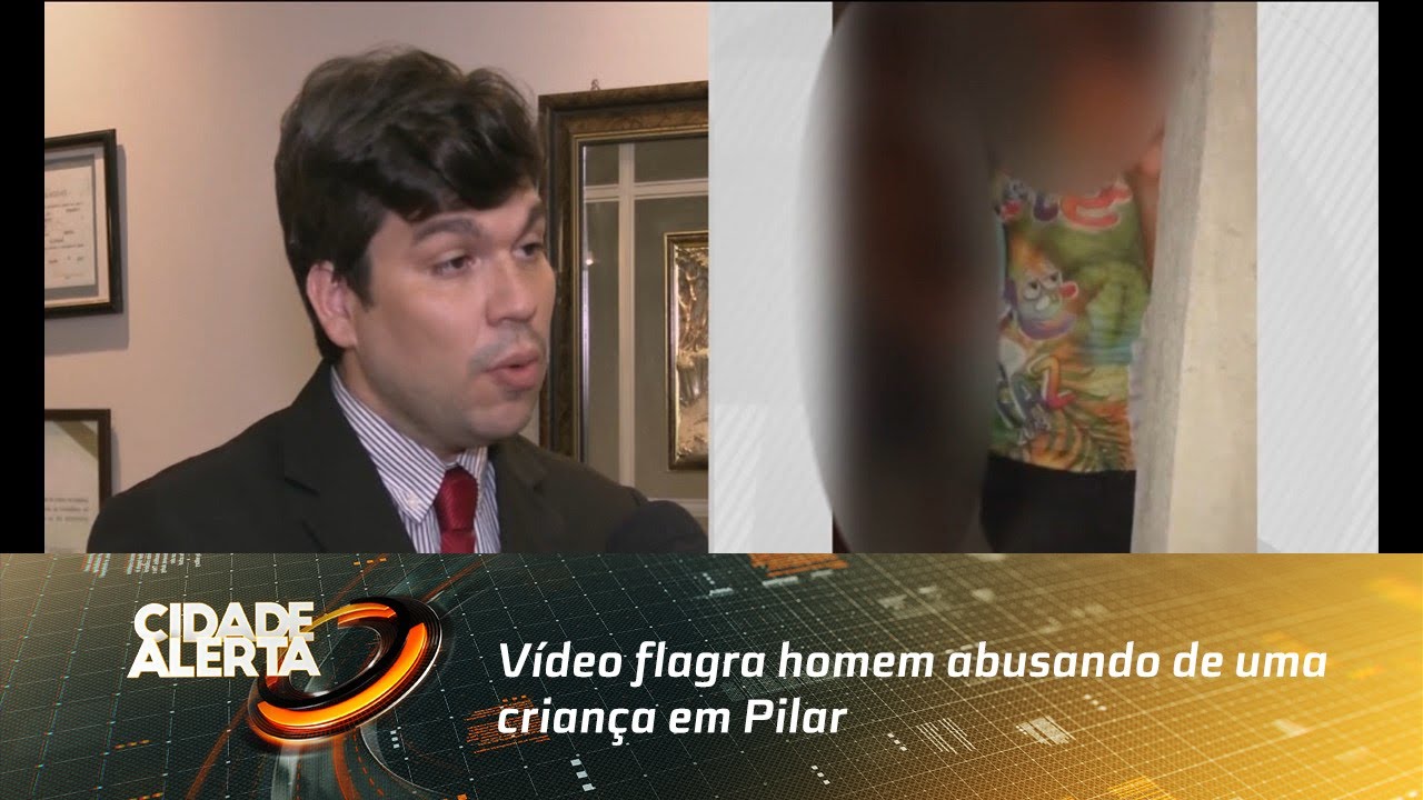 Imagens Fortes: Vídeo Flagra Homem Abusando De Uma Criança Em Pilar ...