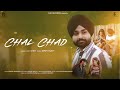 Chal Chad (Official Video) Vish l Sheesh l Yashika l Latest Punjabi Song 2024| New Punjabi Song 2024