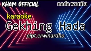 Gekhing Hada || Karaoke Full Lirik || Nada Wanita || Cipt.Erwinardho || Lagu Lampung bikin baper.