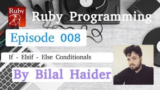 Ruby programming S1EP008 - If - Elsif Conditionals