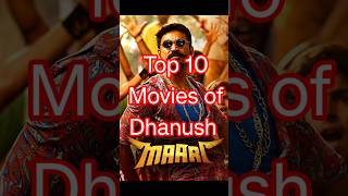 Top 10 Movies Of Dhanush #southmovie #dhanush #shorts #ytshorts