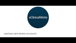 ECW Creating New Patient Accounts