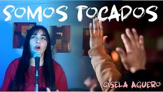 Somos tocados - Cover - Gisela Aguero